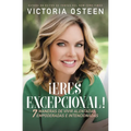 ¡Eres excepcional!: 7 maneras de vivir alentadas, empoderadas, e intencionadas