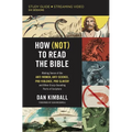 How (Not) to Read the Bible Study Guide Plus Streaming Video: Making Sense of the Anti-Women, Anti-Science, Pro-Violence, Pro-Slavery and Other Crazy