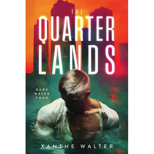 The Quarterlands: The Heart-Stopping Conclusion to the MM Romantic Suspense Thriller (Dark Water Series Book Four)