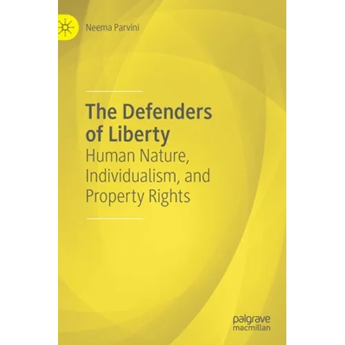 The Defenders of Liberty: Human Nature, Individualism, and Property Rights