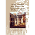 Beverly Bedeviled: One Town's True Connections with the Witchcraft of 1692