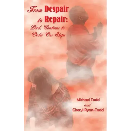From Despair to Repair: Lord, Continue to Order Our Steps