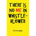 There Is No Me in Whistleblower Edition Two.