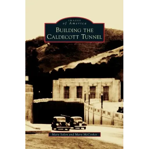 Building the Caldecott Tunnel