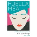 Puella Mea and the Collected Poetry of e.e. cummings - 1910-1926