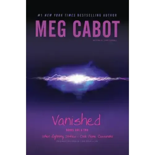 Vanished Books One & Two: When Lightning Strikes; Code Name Cassandra