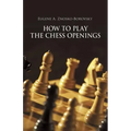 How to Play the Chess Openings