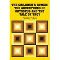The Children's Homer: The Adventures of Odysseus and the Tale of Troy