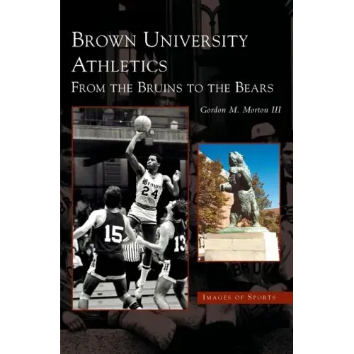 Brown University Athletics: From the Bruins to the Bears