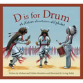 D Is for Drum: A Native American Alphabet