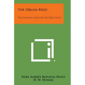 The Organ Reed: The Voicing And Use Of Reed Pipes