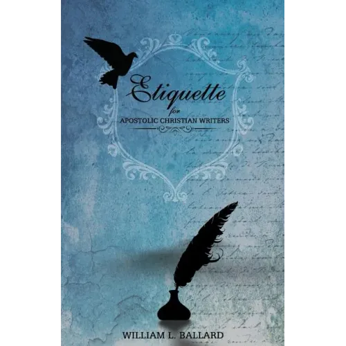 Etiquette: For Apostolic Christian Writers