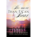 No More Than I Can Bear