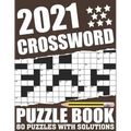 2021 Crossword Puzzle Book: Easy To Read Relaxing 2021 Crossword Brain Game Book For Adult Men And Women Who Are Fans Of Puzzle With Including Lar