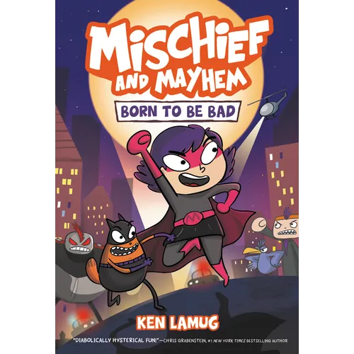 Mischief and Mayhem #1: Born to Be Bad: A Graphic Novel