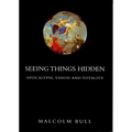 Seeing Things Hidden: Apocalypse, Vision and Totality