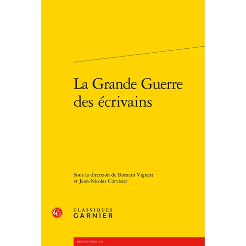 La Grande Guerre Des Ecrivains: Etudes