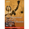 The Supreme Court in United States History, Vol. III (in Three Volumes)