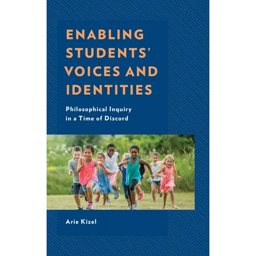 Enabling Students' Voices and Identities: Philosophical Inquiry in a Time of Discord