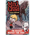 Mal and Chad: The Biggest, Bestest Time Ever!