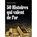 50 Histoires qui valent de l'or