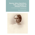 Doctor Alice Hamilton, M.D., Neighbor of William Gillette