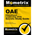 Oae Educational Leadership (015) Secrets Study Guide: Oae Test Review for the Ohio Assessments for Educators