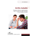 Arrêts maladies: Pratiques, discours, représentations dans le secteur de l'aide à domicile et des musiques actuelles