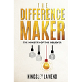 The Difference Maker: The ministry of the believer