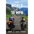 The World at 10 MPH: A Masterful Prenup Leads to a 3-Year 33,523-Mile Bicycle Adventure