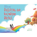 Building Our Rainbow Bridge