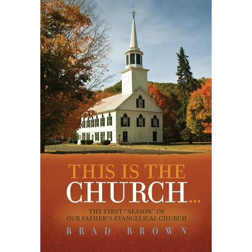 This Is The Church...: The First "Season" of Our Father's Evangelical Church