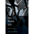 The Bodily Self: Selected Essays