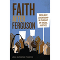 Faith After Ferguson: Resilient Leadership in Pursuit of Racial Justice