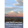 Los Huitranches y el secreto de los Andes