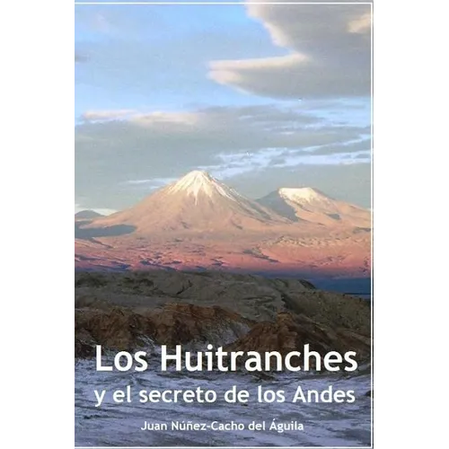 Los Huitranches y el secreto de los Andes