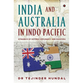 India and Australia in Indo Pacific: Dynamics of Defence, Diplomacy and Diaspora