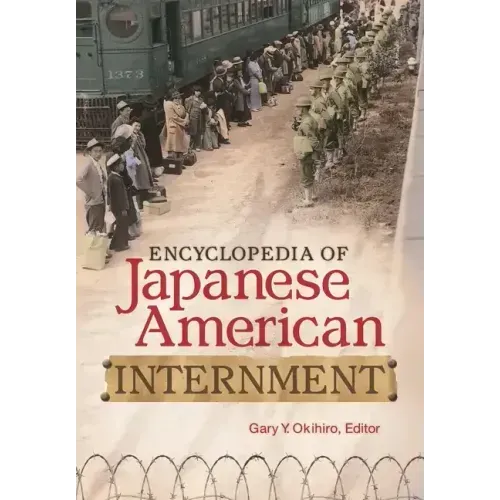 Encyclopedia of Japanese American Internment
