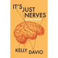It's Just Nerves: Notes on a Disability