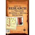 How to Research for Treasure Hunting and Metal Detecting: From Lead Generation to Vetting