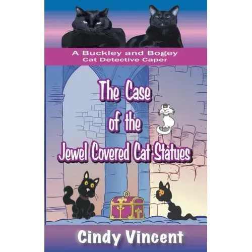 The Case of the Jewel Covered Cat Statues (a Buckley and Bogey Cat Detective Caper)