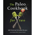 The Paleo Cookbook for Two: 100 Perfectly Portioned Recipes