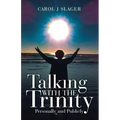 Talking with the Trinity: Personally and Publicly