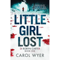Little Girl Lost: A gripping thriller that will have you hooked