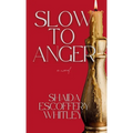 Slow to Anger