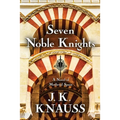 Seven Noble Knights: A Novel of Medieval Spain
