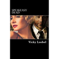 Speakeasy Dead: A Roaring Twenties Paranormal Romantic Comedy
