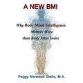 A New BMI: Why Body Mind Intelligence matters more than Body Mass Index
