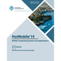 HotMobile'19: Proceedings of the 20th International Workshop on Mobile Computing Systems and Applications