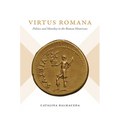Virtus Romana: Politics and Morality in the Roman Historians
